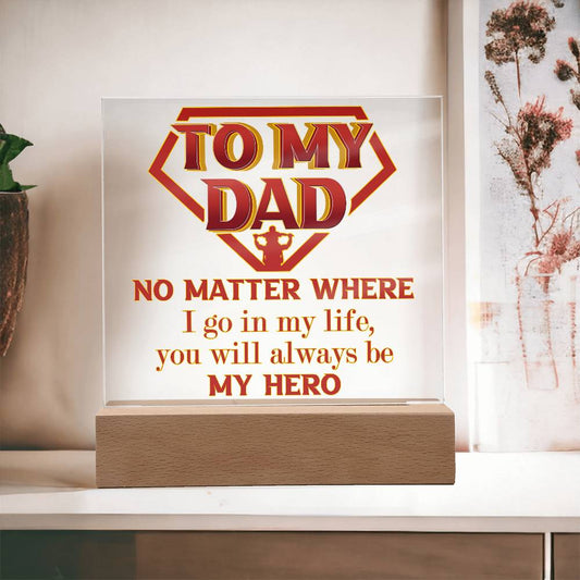 Dad-Be My Hero-Decorative Acrylic Plaque